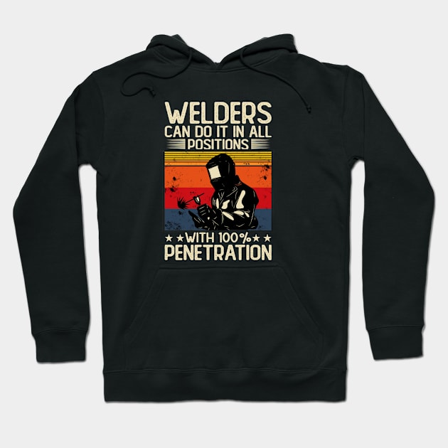 welders can do it in all positions with 100% penetration Hoodie by kakimonkey